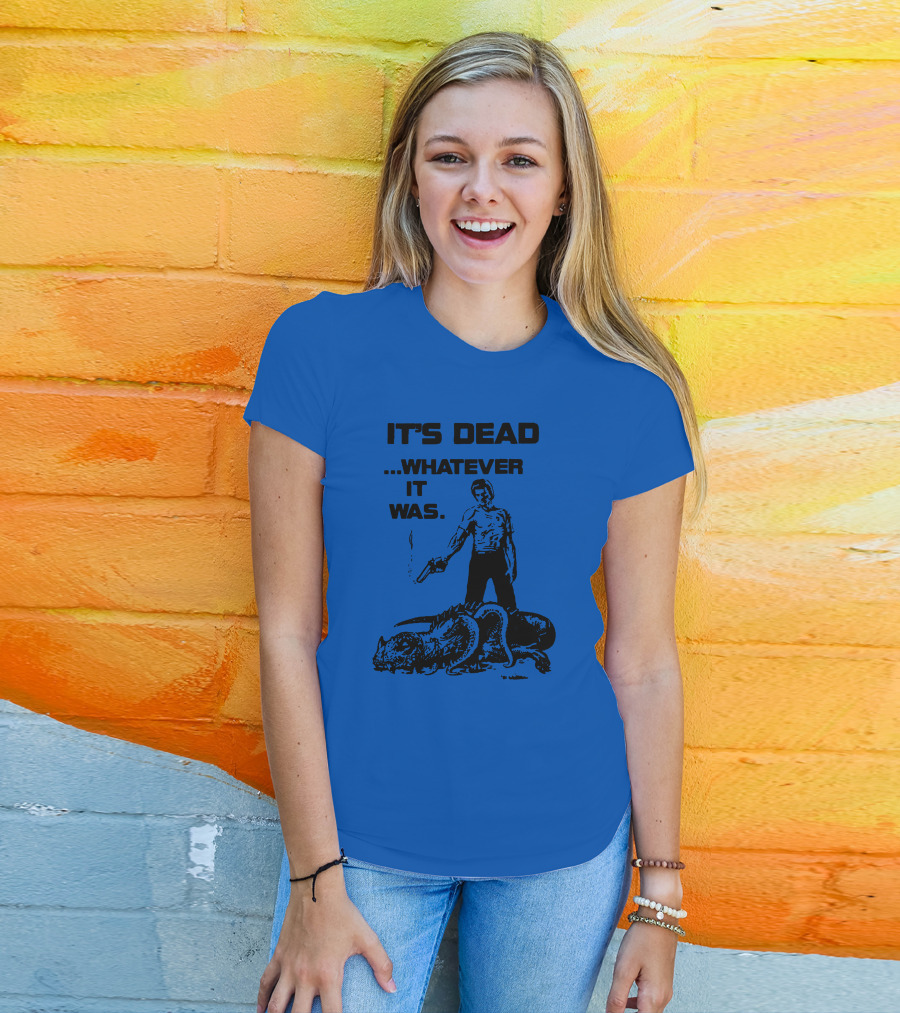 It's Dead Whatever It Was Monster Slayer With Gun T-Shirt