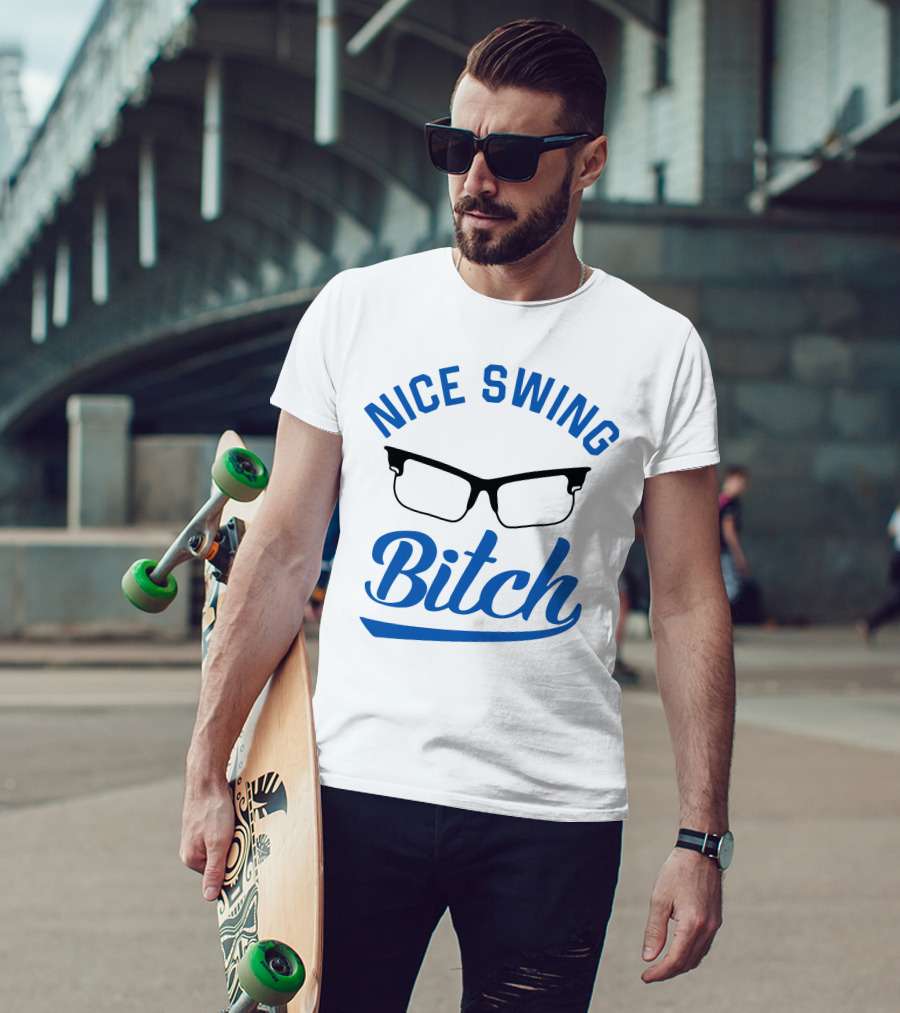 Nice Swing Bitch Glasses T-Shirt
