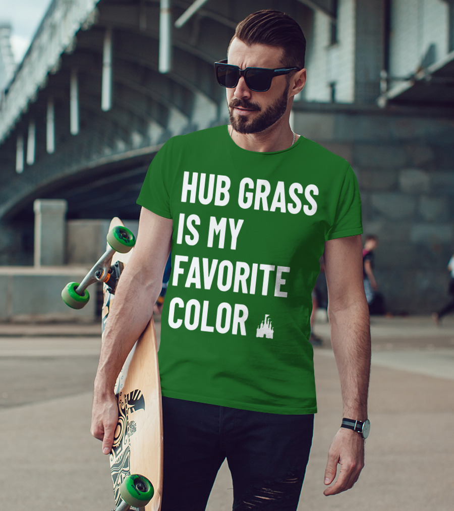 Hub Grass Is My Favorite Color Castle T-Shirt