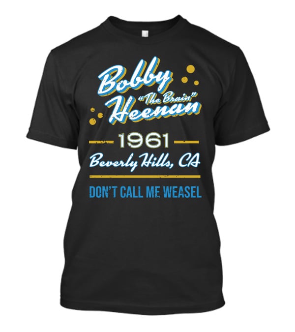 Bobby Heenan The Brain 1961 Beverly Hills CA Don't Call Me Weasel T-Shirt