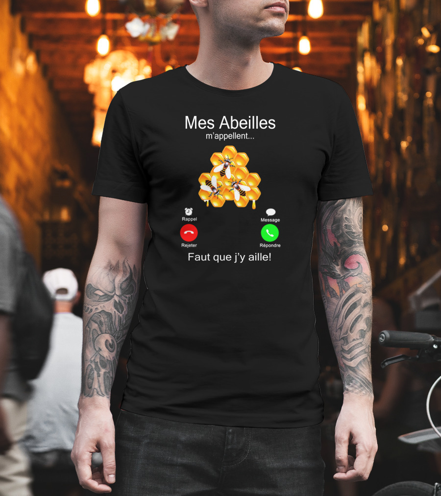 Mes Abeilles M'appellent Faut Que J'y Aille Hexagone Abeilles Rappel Rejeter Message Répondre T-Shirt