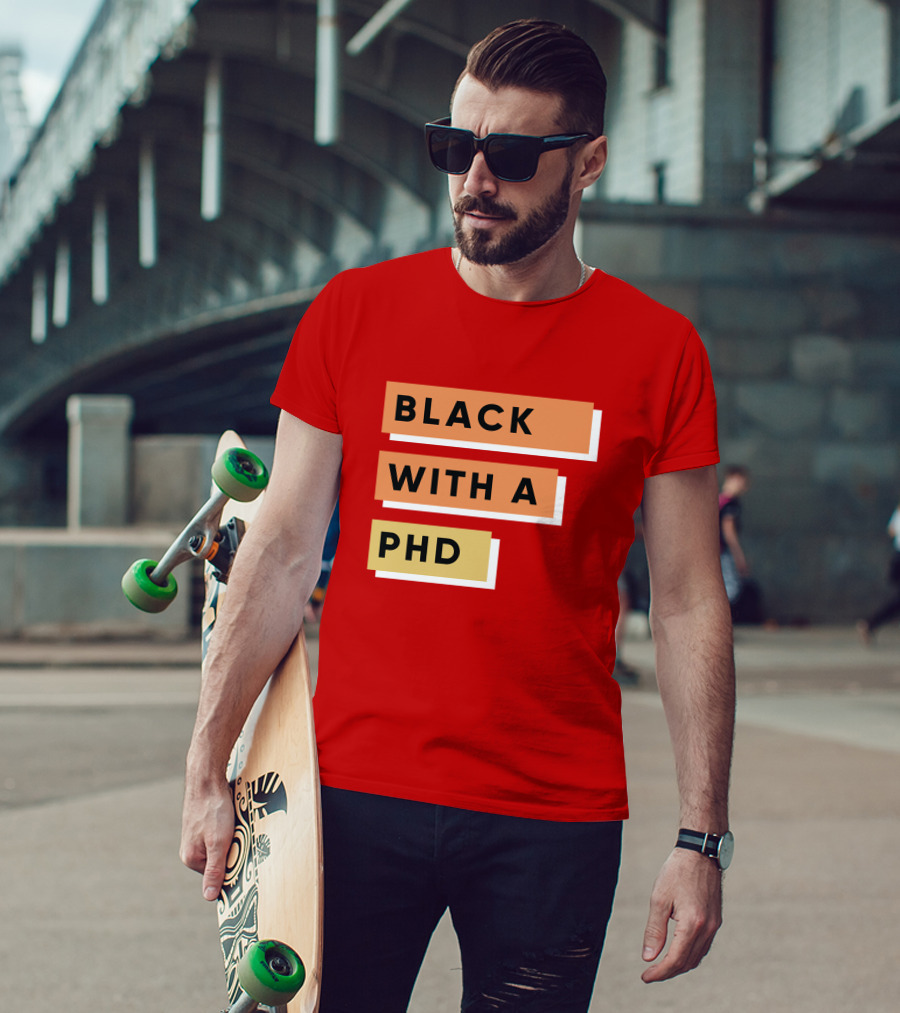 Daphneychery Black With A PhD T-Shirt