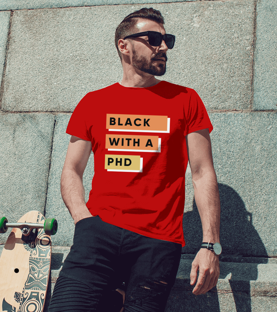 Daphneychery Black With A PhD T-Shirt