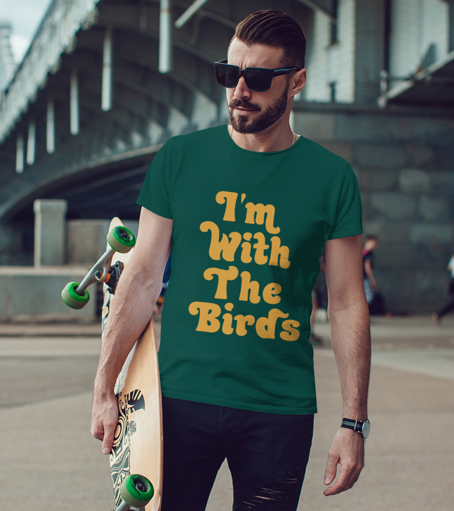 I'm With The Birds T-Shirt