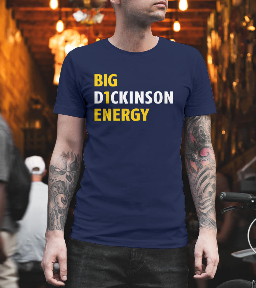 Big D1ckinson Energy Gobluelexi T-Shirt