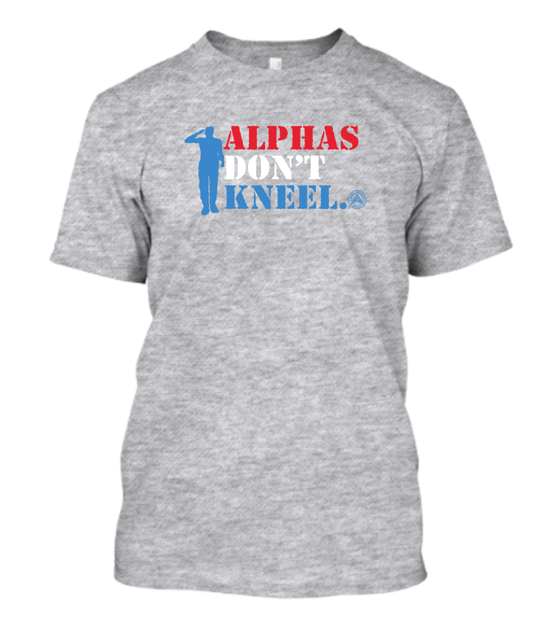 Alphas Don't Kneel Patriotic Salute Alpha American T-Shirt