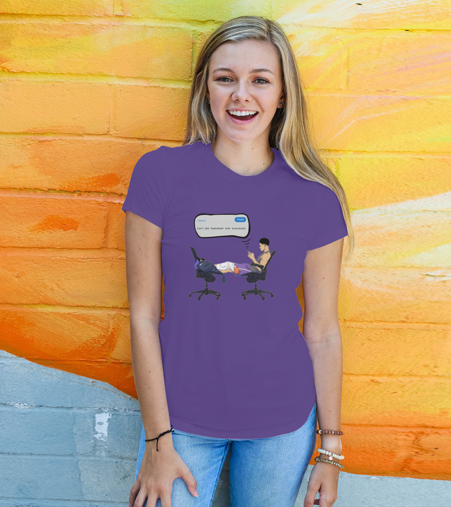 Can't Talk Basketball With Everybody Tweet Humor T-Shirt