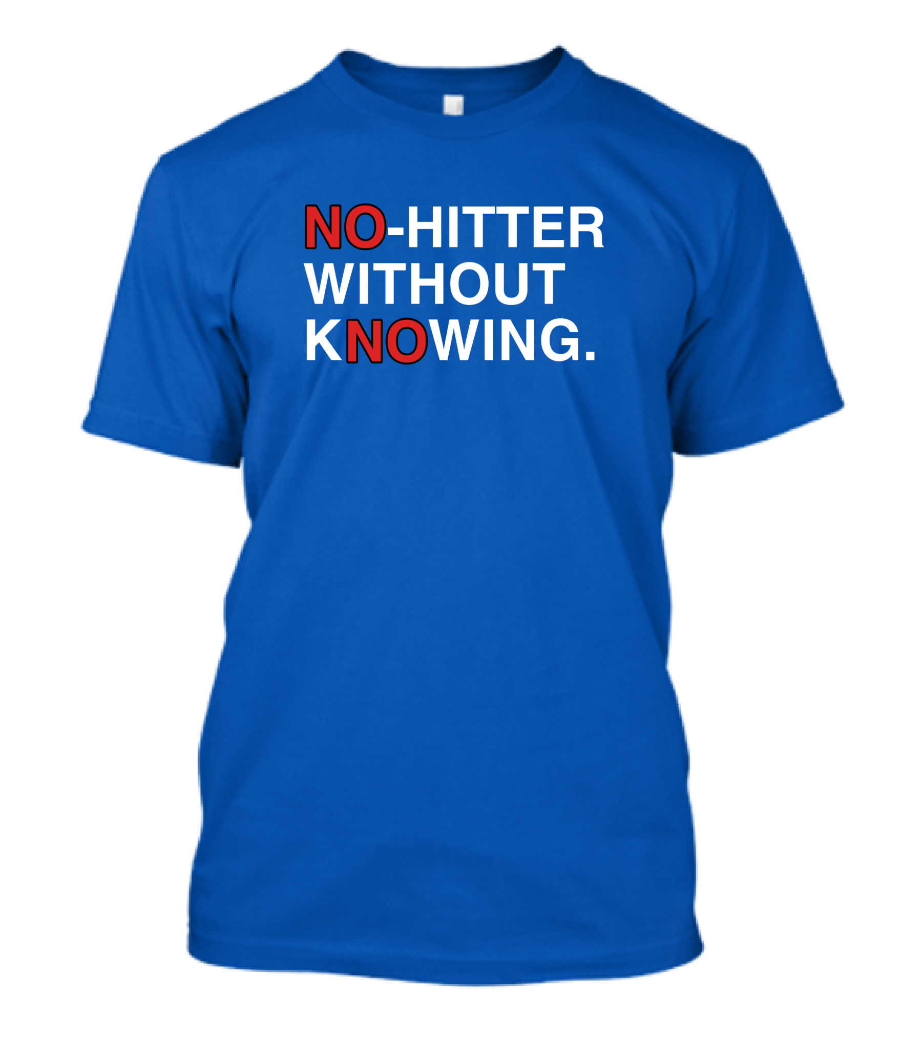 No Hitter Without Knowing Baseball Phrase T-Shirt