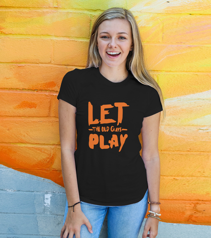 Let The Old Guys Play Evan Longoria T-Shirt