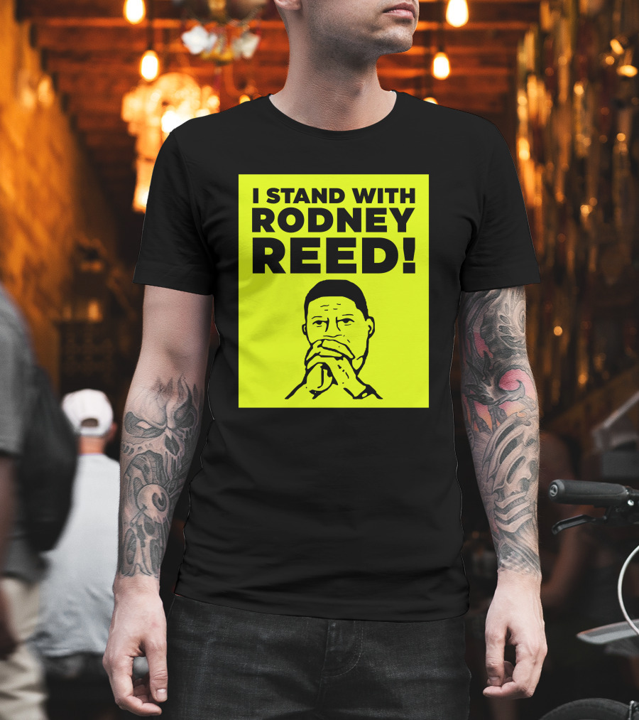 I STAND WITH RODNEY REED T-Shirt