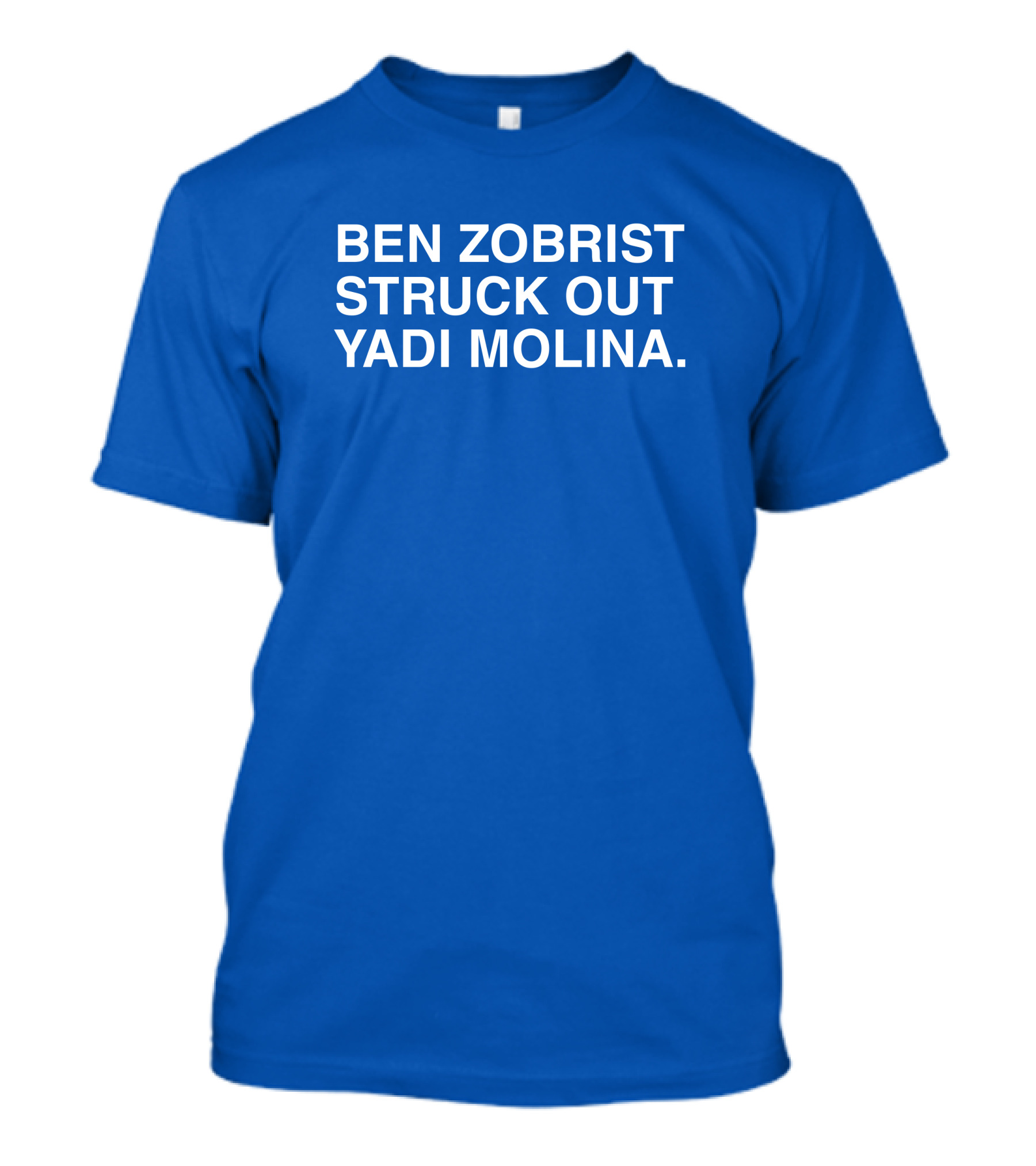 Ben Zobrist Struck Out Yadi Molina Baseball Moment T-Shirt
