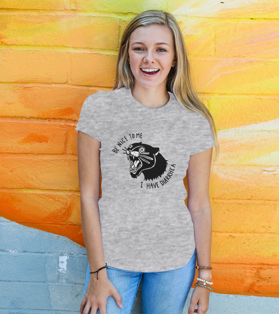 Be Nice To Me I Have Diarrhea Panther Drawing Society6 T-Shirt
