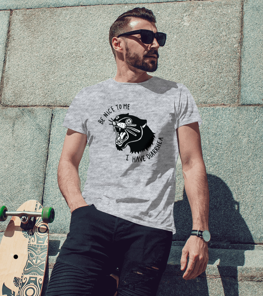 Be Nice To Me I Have Diarrhea Panther Drawing Society6 T-Shirt