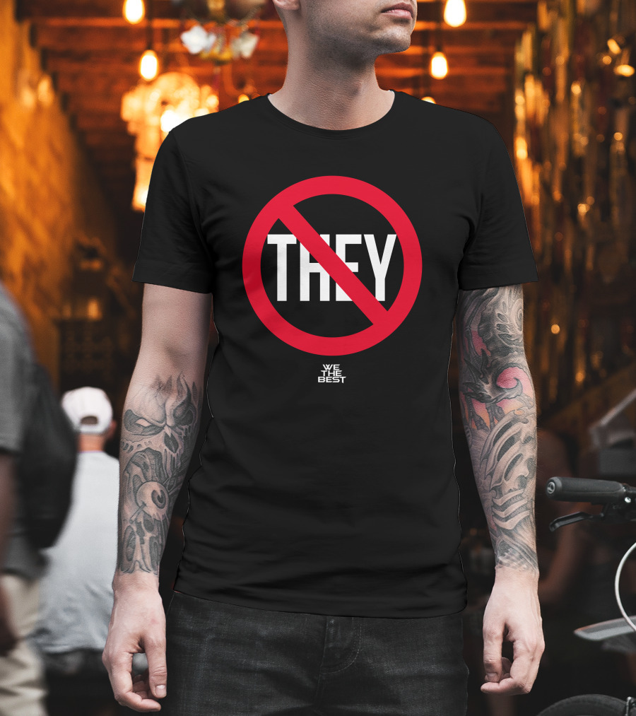 No They We The Best Earth Eater D1c0mm Anti They T-Shirt