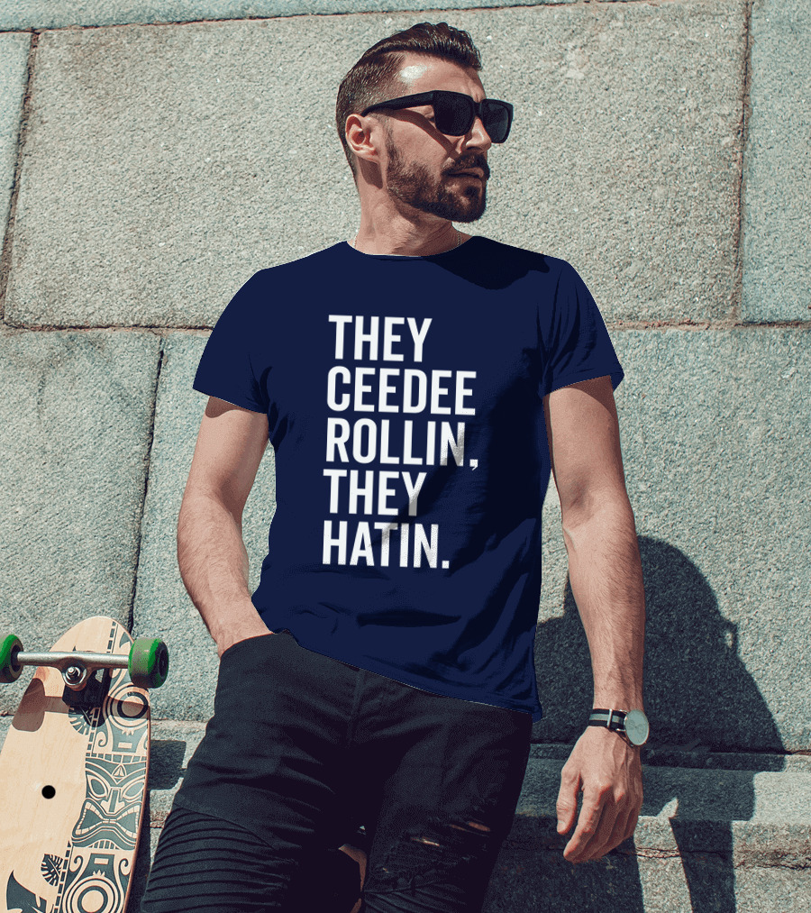 They Ceedee Rollin They Hatin Bullzerk T-Shirt