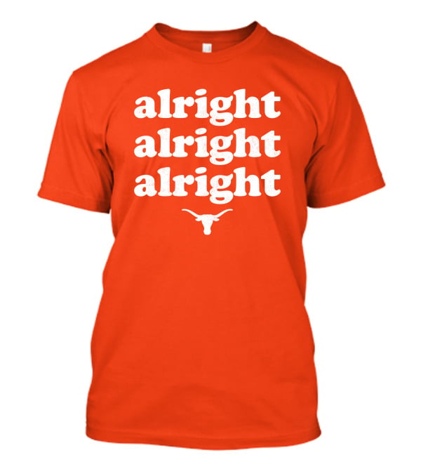 Alright Alright Alright Texas Longhorns Longhorn T-Shirt