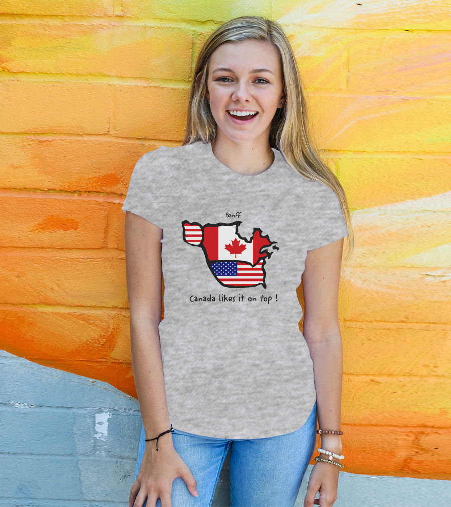 Banff Canada Likes It On Top North America Map With Flags T-Shirt