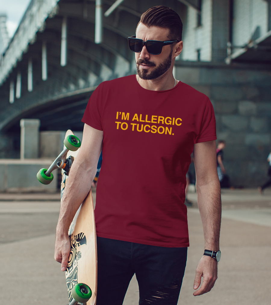 Well Put Merch I'm Allergic To Tucson Maroon T-Shirt