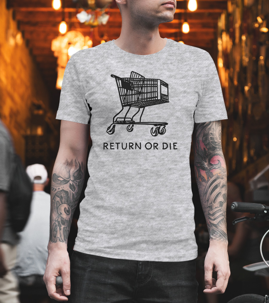 Daily Wire Return Or Die Shopping Cart Matt Walsh T-Shirt