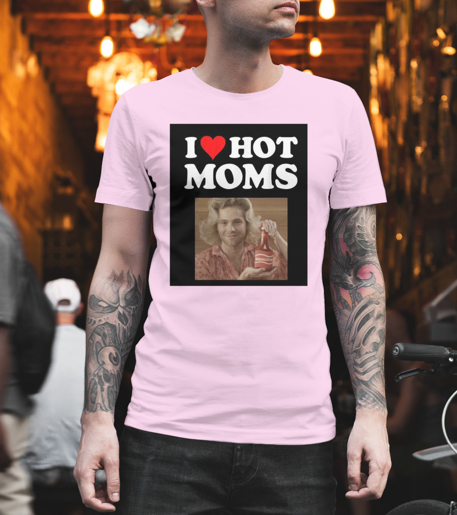 I Love Hot Moms Sauce Bottle Person Image Pink Background T-Shirt