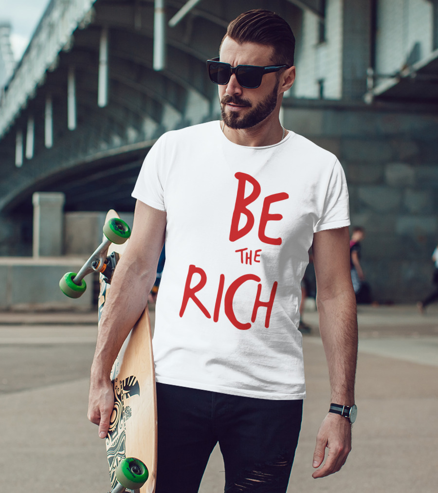 Be The Rich Tpusa Patriottakes Shop T-Shirt