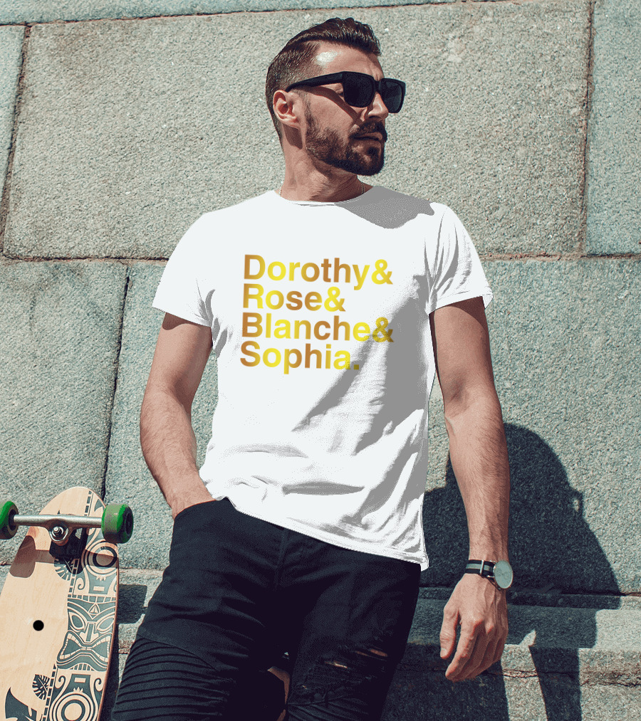 Dorothy Rose Blanche Sophia Golden Girls Names T-Shirt