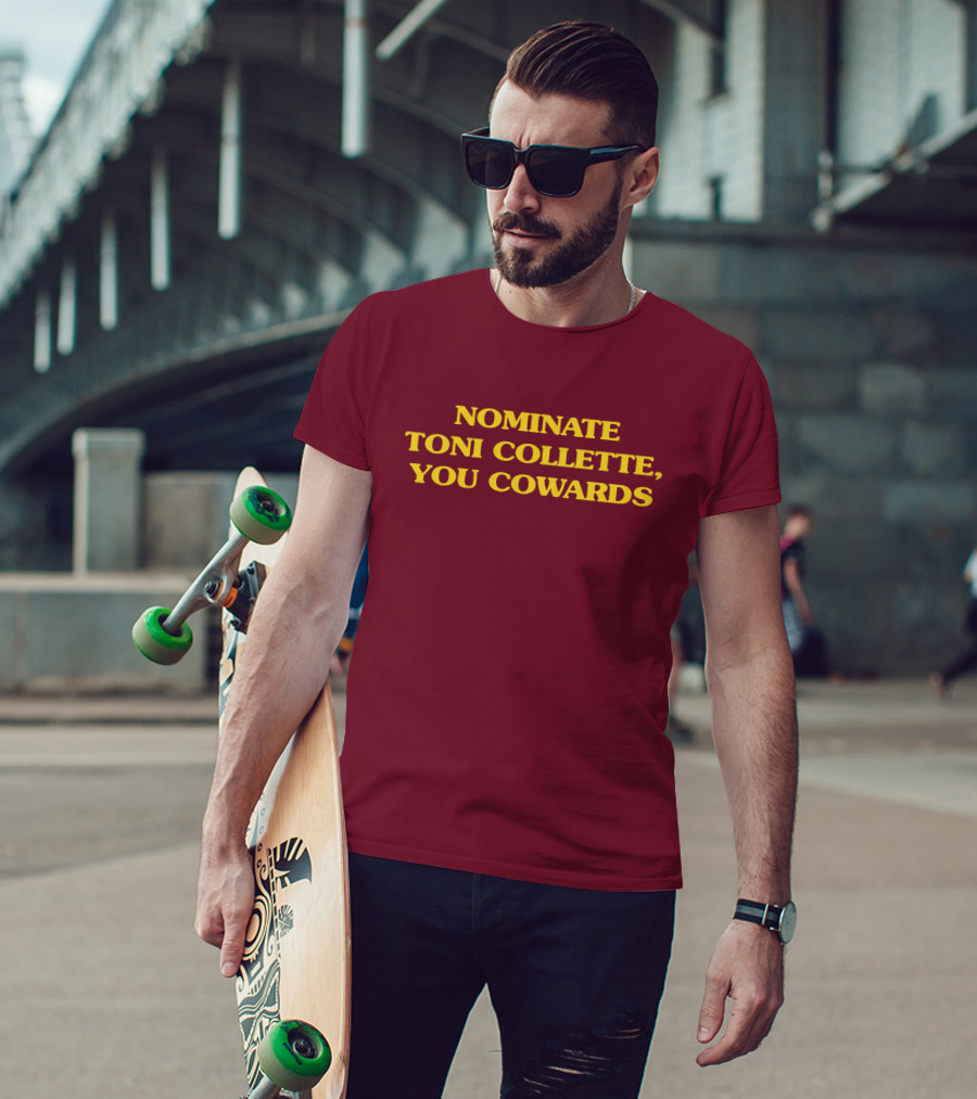Nominate Toni Collette You Cowards T-Shirt