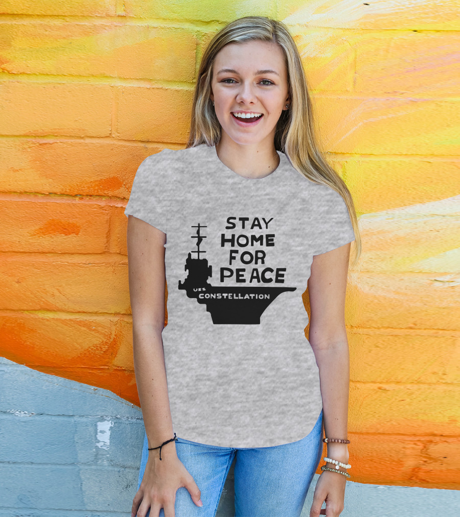 Stay Home For Peace USS Constellation T-Shirt