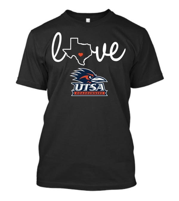 Love Texas UTSA Roadrunners T-Shirt