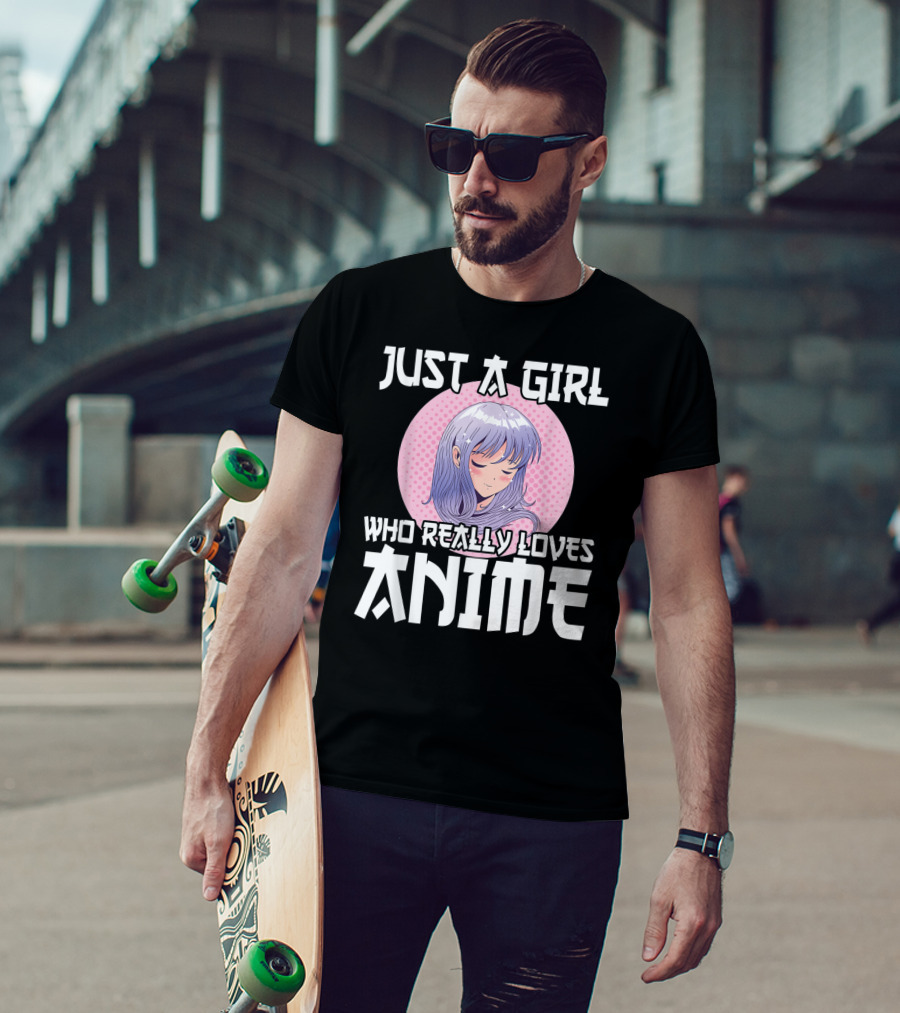 Just A Girl Who Really Loves Anime Anime Merch Otaku T-Shirt