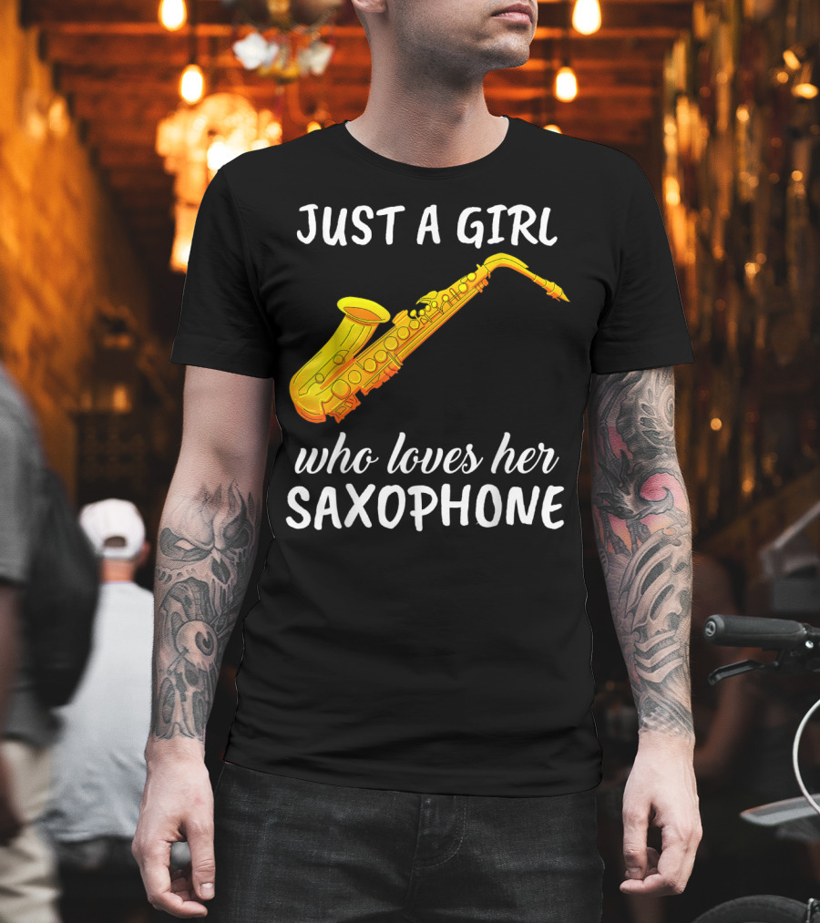 Just a Girl Who Loves Her Saxophone T-Shirt