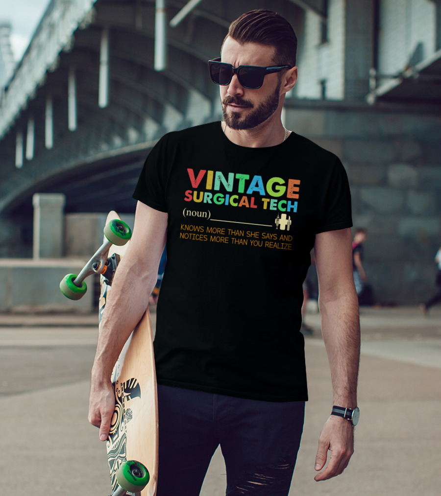 Vintage Surgical Tech Knows More Than She Says And Notices More Than You Realize T-Shirt