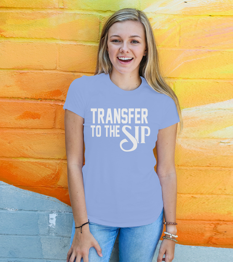Ole Miss Transfer To The Sip T-Shirt