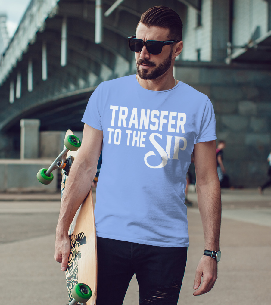 Ole Miss Transfer To The Sip T-Shirt