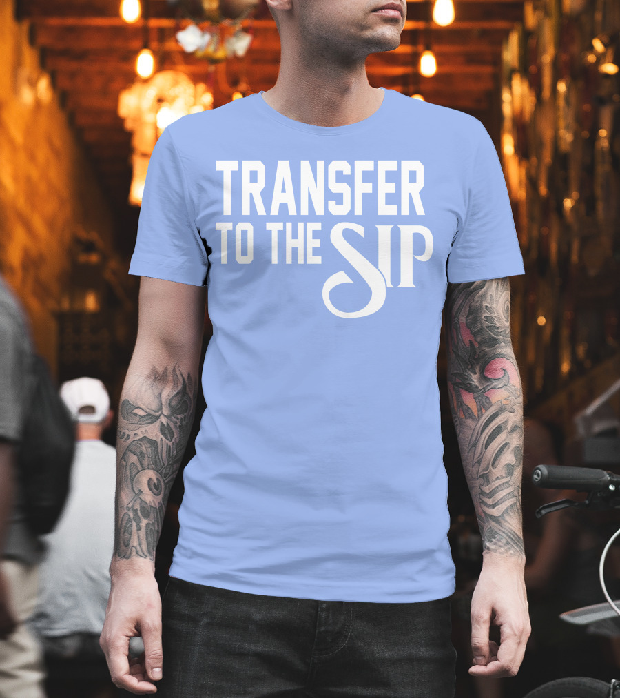Ole Miss Transfer To The Sip T-Shirt