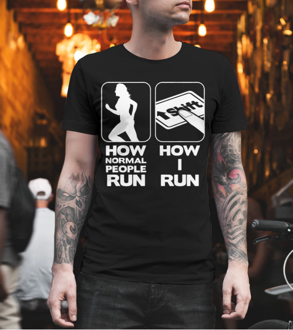 Funny Gamer How Normal People Run Shift Key Saying Videogames Nerd How I Run T-Shirt Funny Gamer How Normal People Run Shift Key Saying Videogames Nerd How I Run T-Shirt