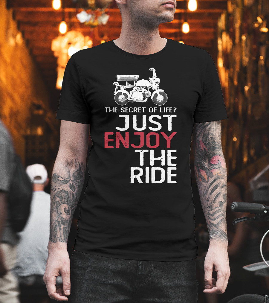 Honda Z50M The Secret Of Life Just Enjoy The Ride T-Shirt