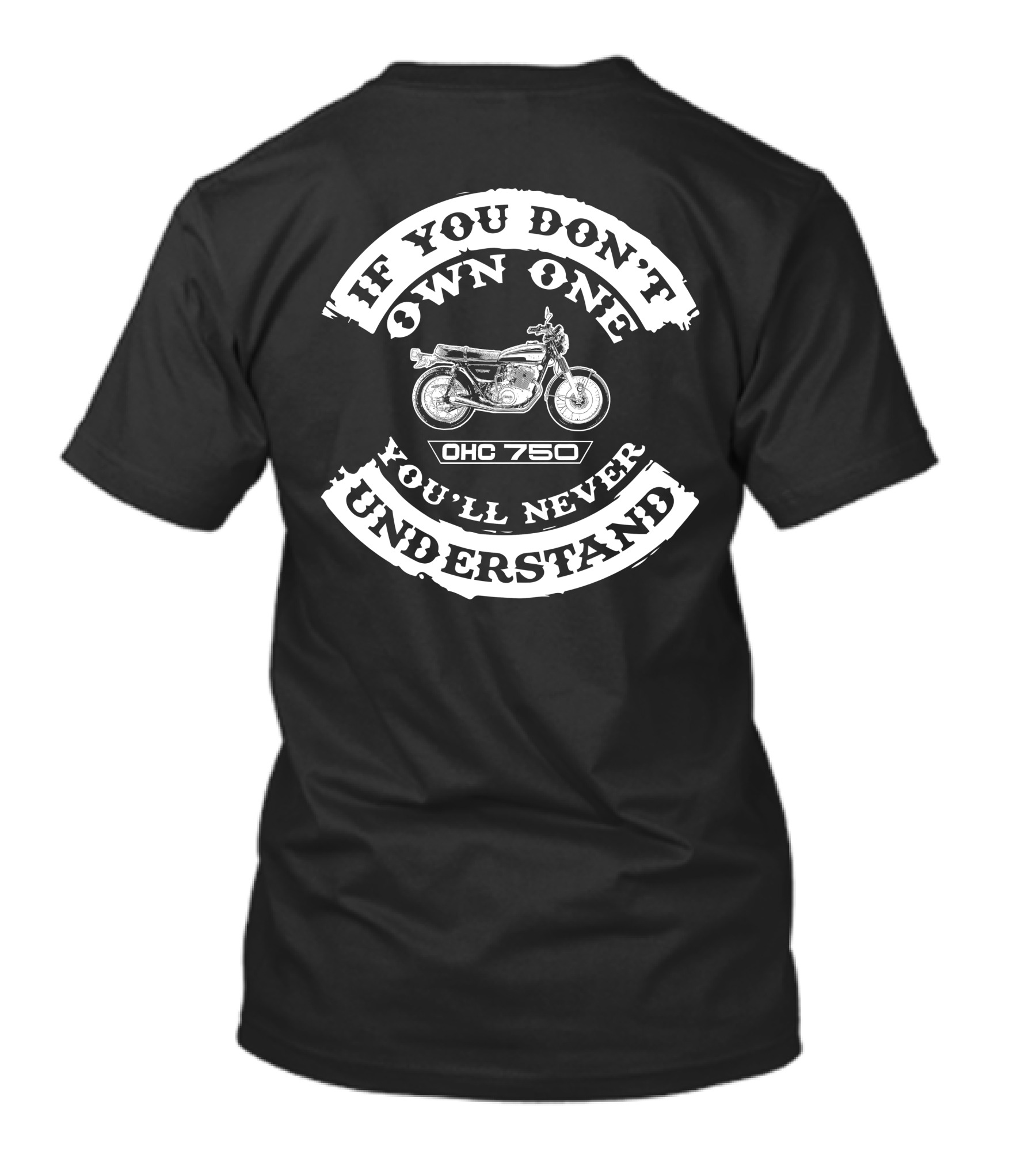 Yamaha TX 750 OHC 750 If You Don't Own One You'll Never Understand T-Shirt