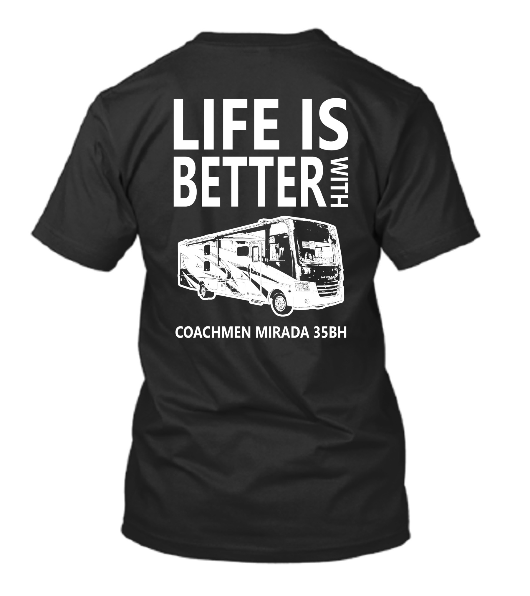 Life Is Better With Coachmen Mirada 35BH T-Shirt