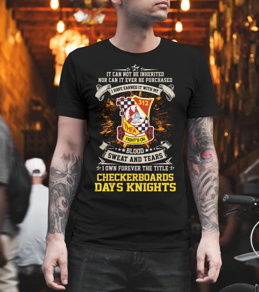 VMFA 312 Fight's On Blood Sweat and Tears Checkerboards Days Knights T-Shirt