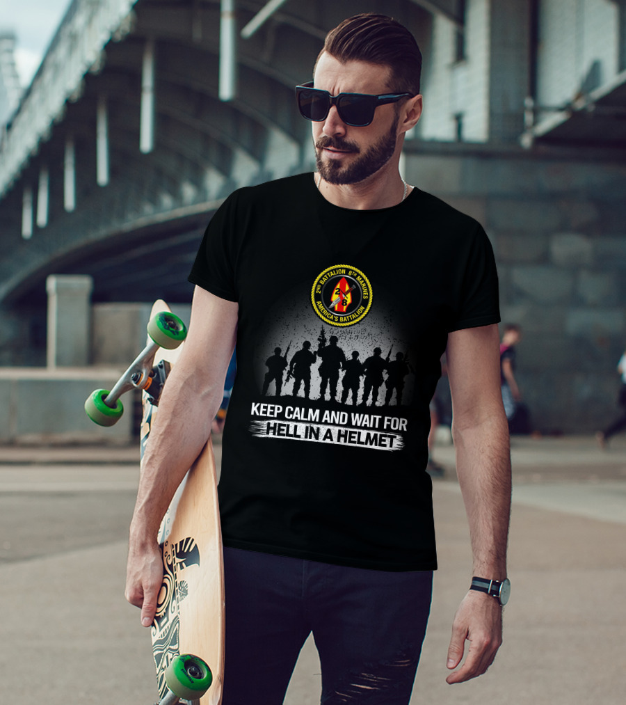 2Nd Battalion 8Th Marines America's Battalion Keep Calm And Wait For Hell In A Helmet T-Shirt