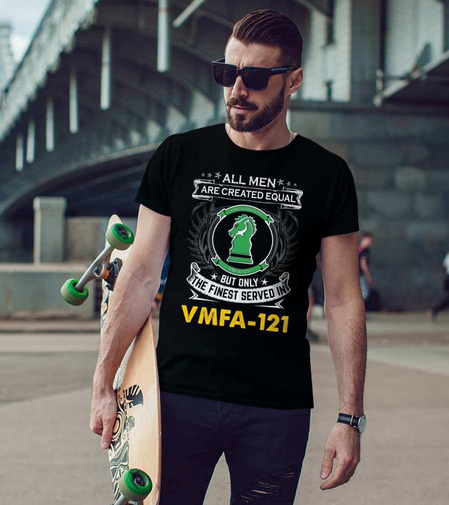 All Men Are Created Equal But Only The Finest Served In Vmfa-121 Green Knights T-Shirt