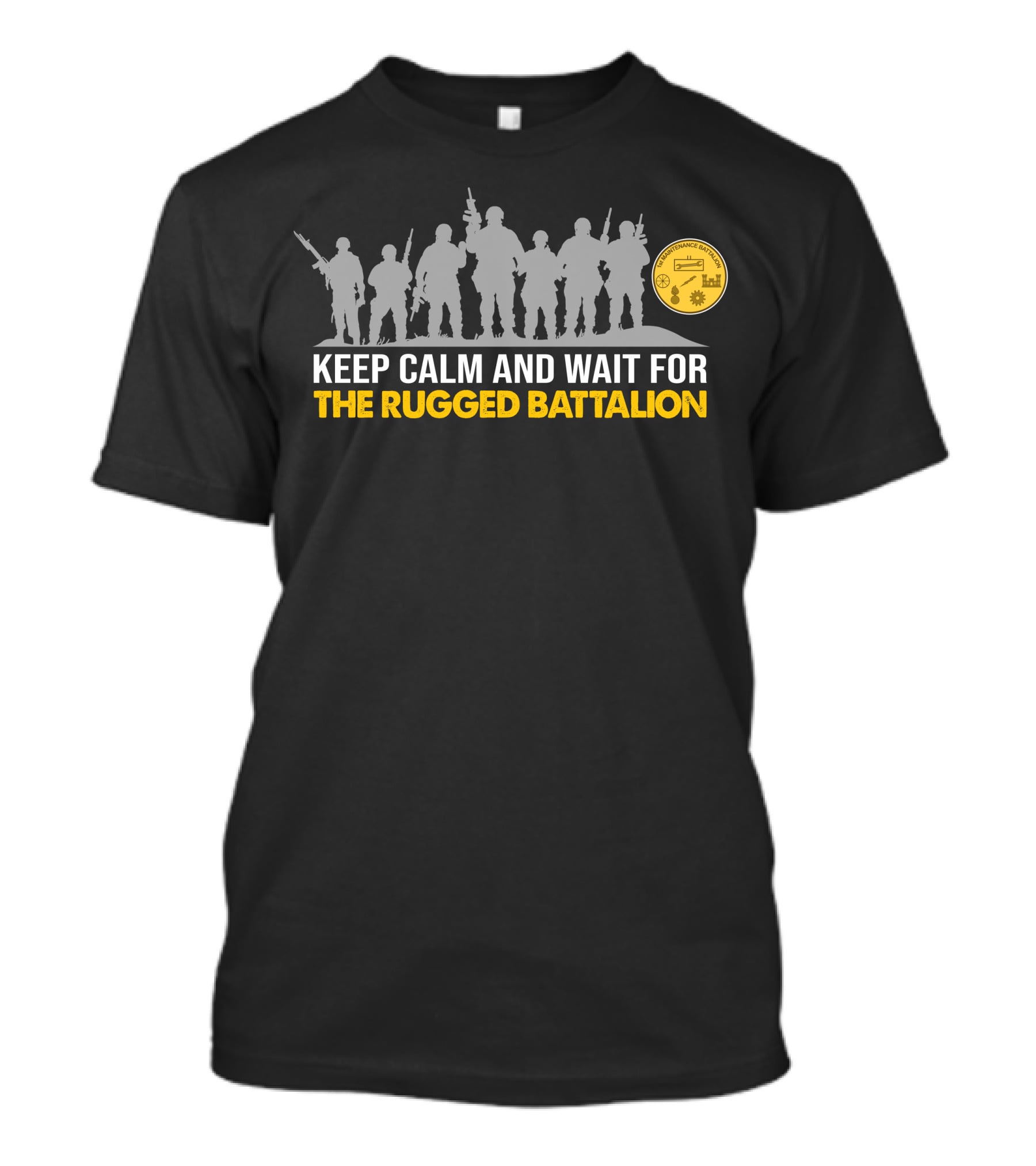 Keep Calm And Wait For The Rugged Battalion 1St Maintenance Battalion T-Shirt