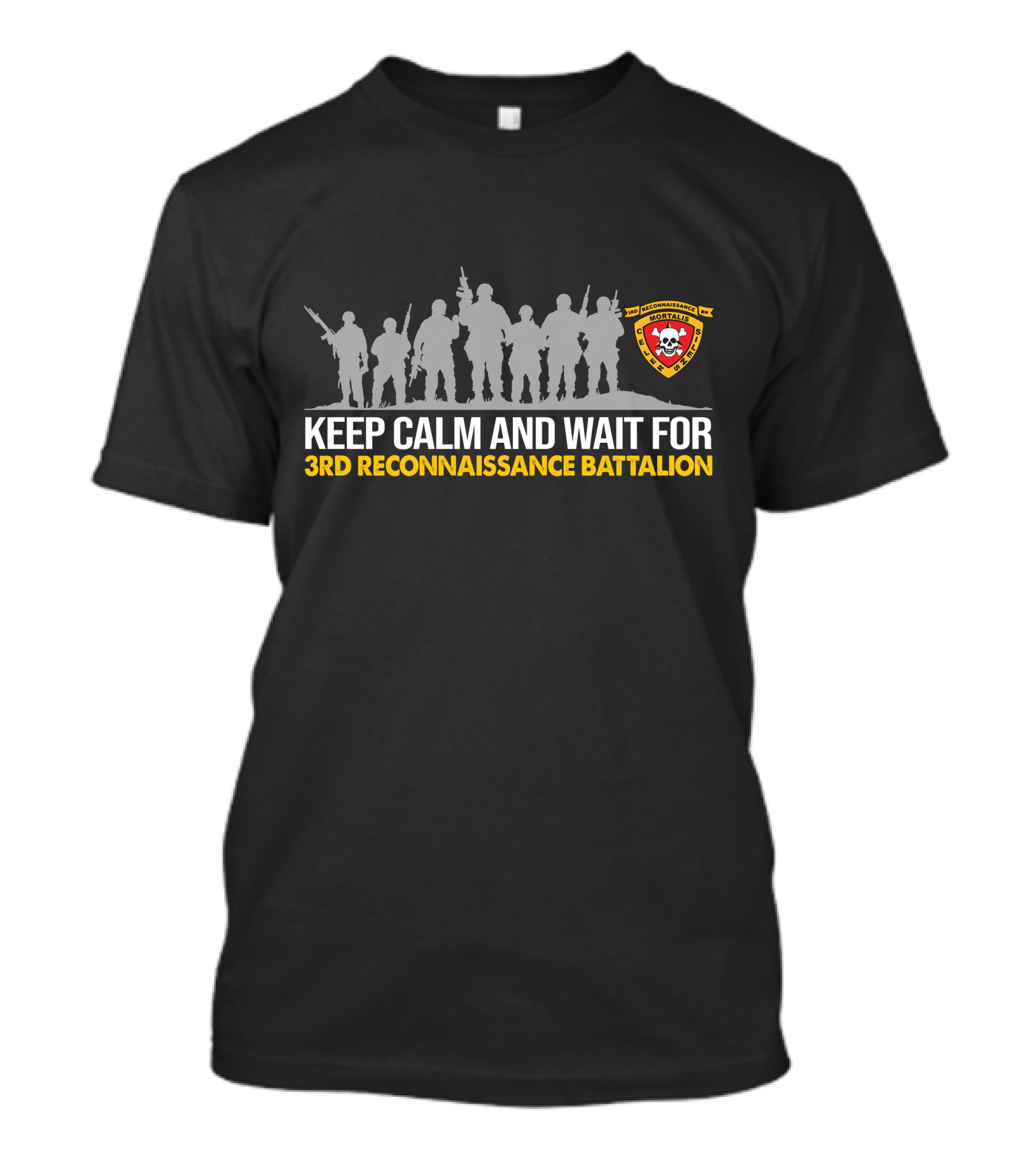 KEEP CALM AND WAIT FOR 3RD RECONNAISSANCE BATTALION MORTALIS T-Shirt