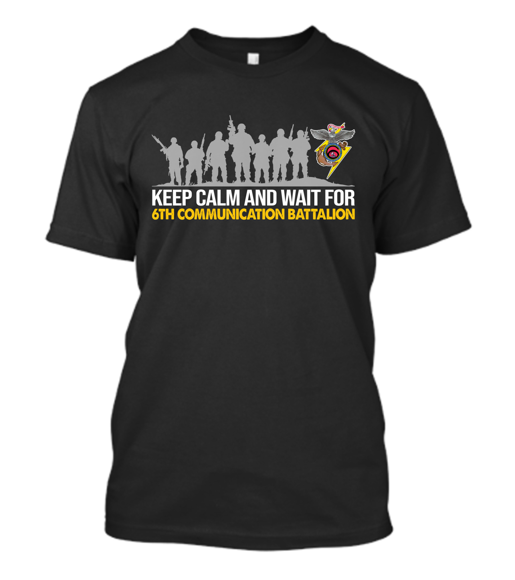 KEEP CALM AND WAIT FOR 6TH COMMUNICATION BATTALION T-Shirt