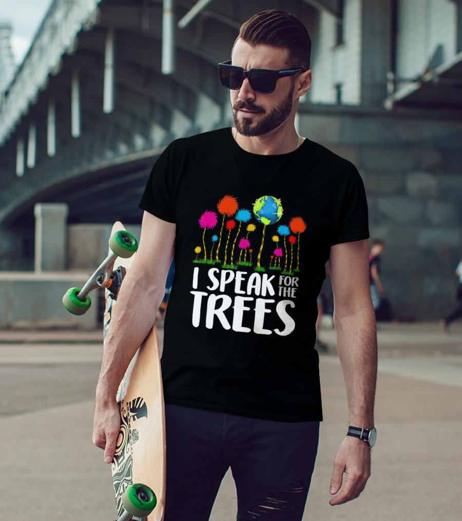 I Speak For The Trees Earth Day Save Planet Eco Inspiration Truffula Earth T-Shirt