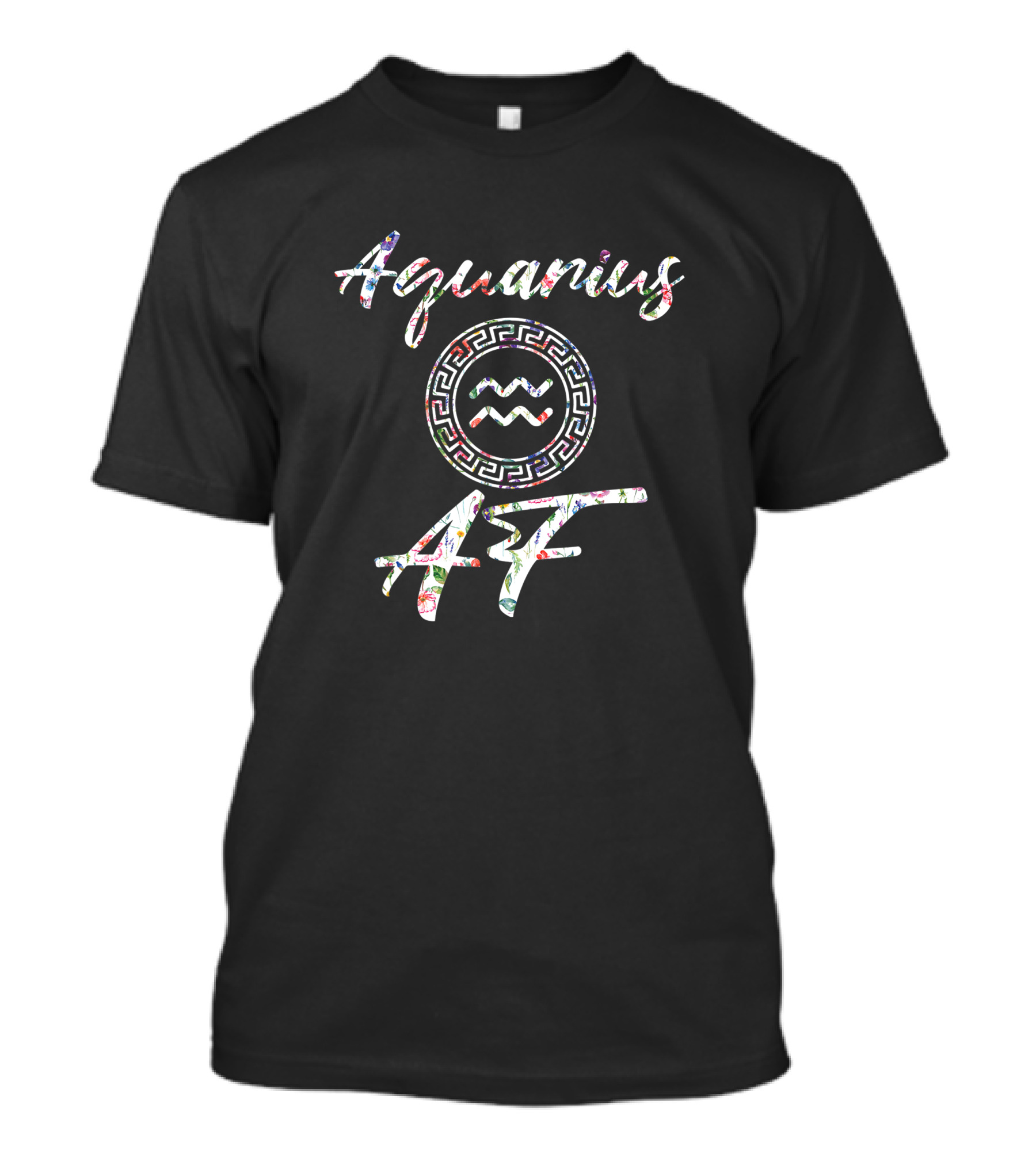 Aquarius AF Born In January February Birthday Zodiac T-Shirt