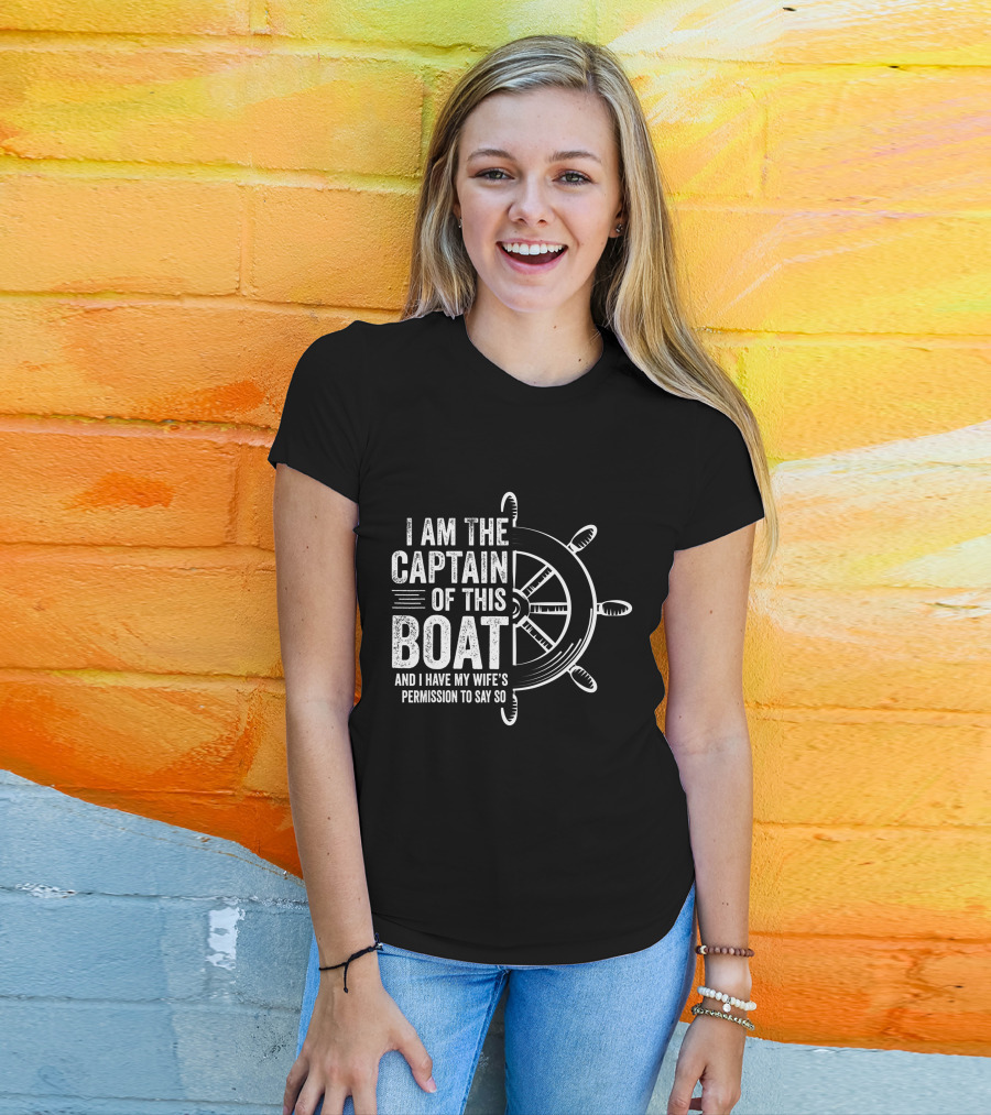 Mens Boating I Am The Captain Of This Boat And I Have My Wife's Permission Sailing Skipper T-Shirt