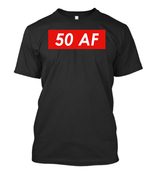 50 AF Birthday T-Shirt