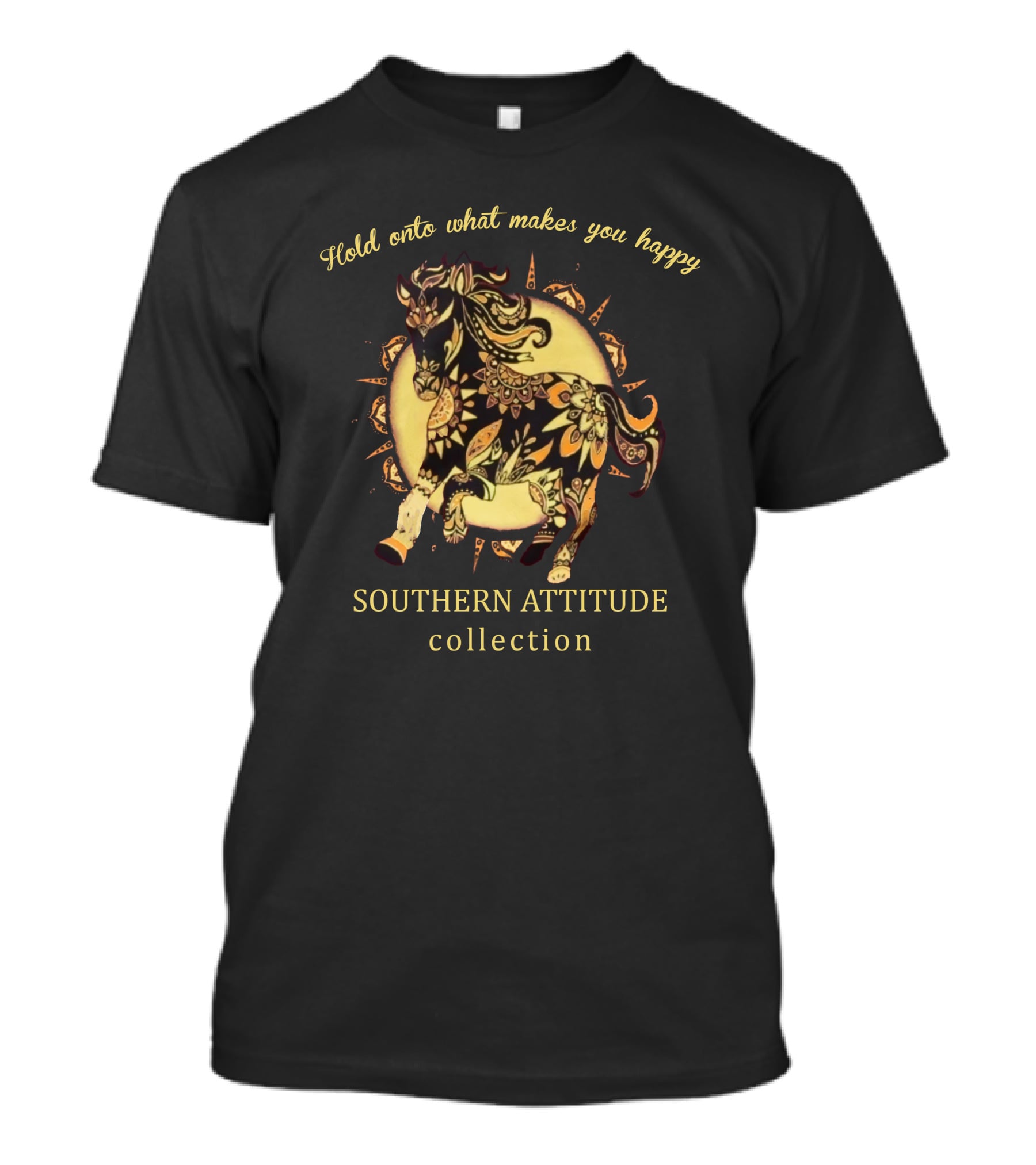 Hold Onto What Makes You Happy Southern Attitude Preppy Wild Horse Collection T-Shirt